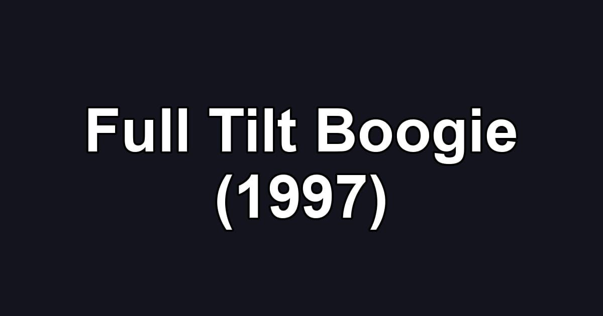 Full Tilt Boogie (1997)
