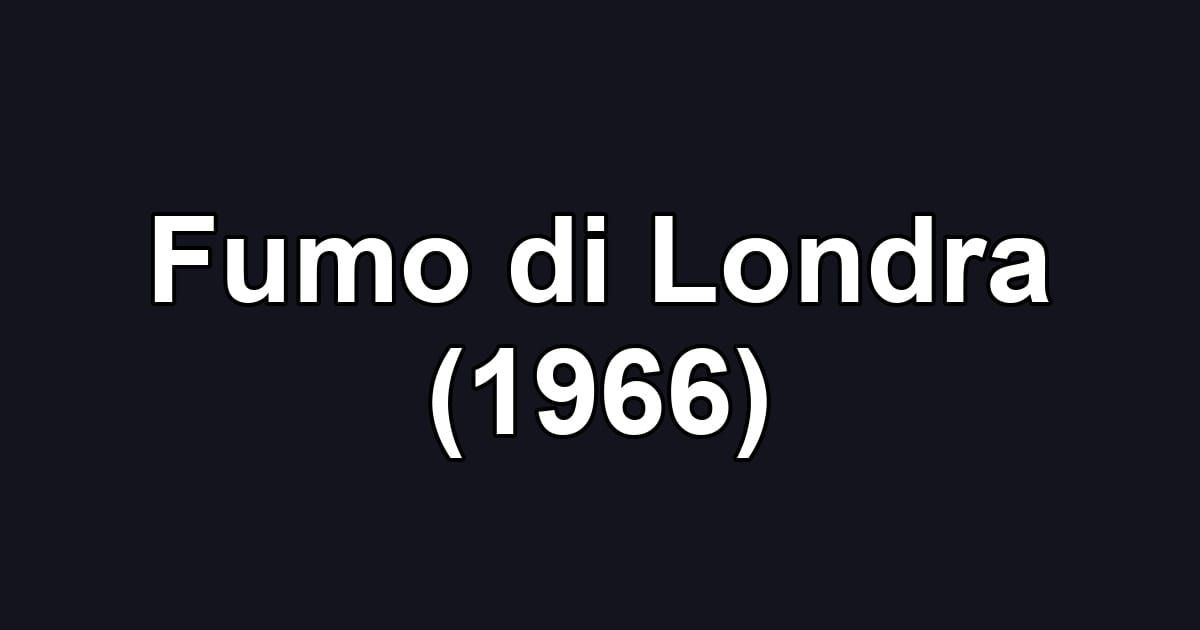 Fumo di Londra (1966)