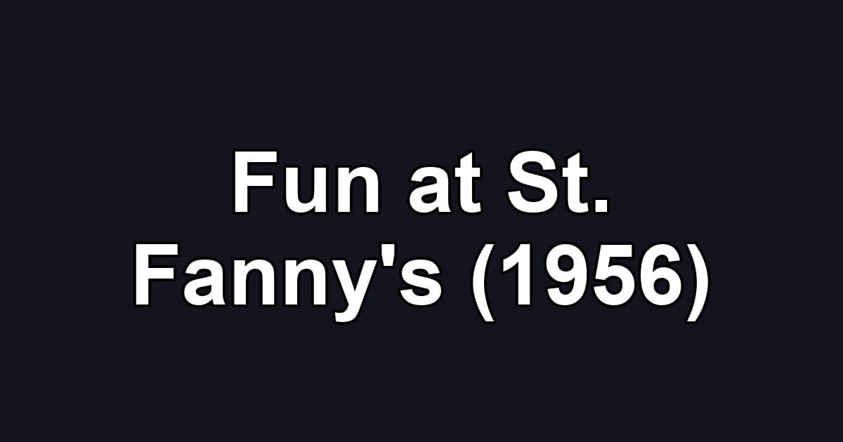 Fun at St. Fanny's (1956)