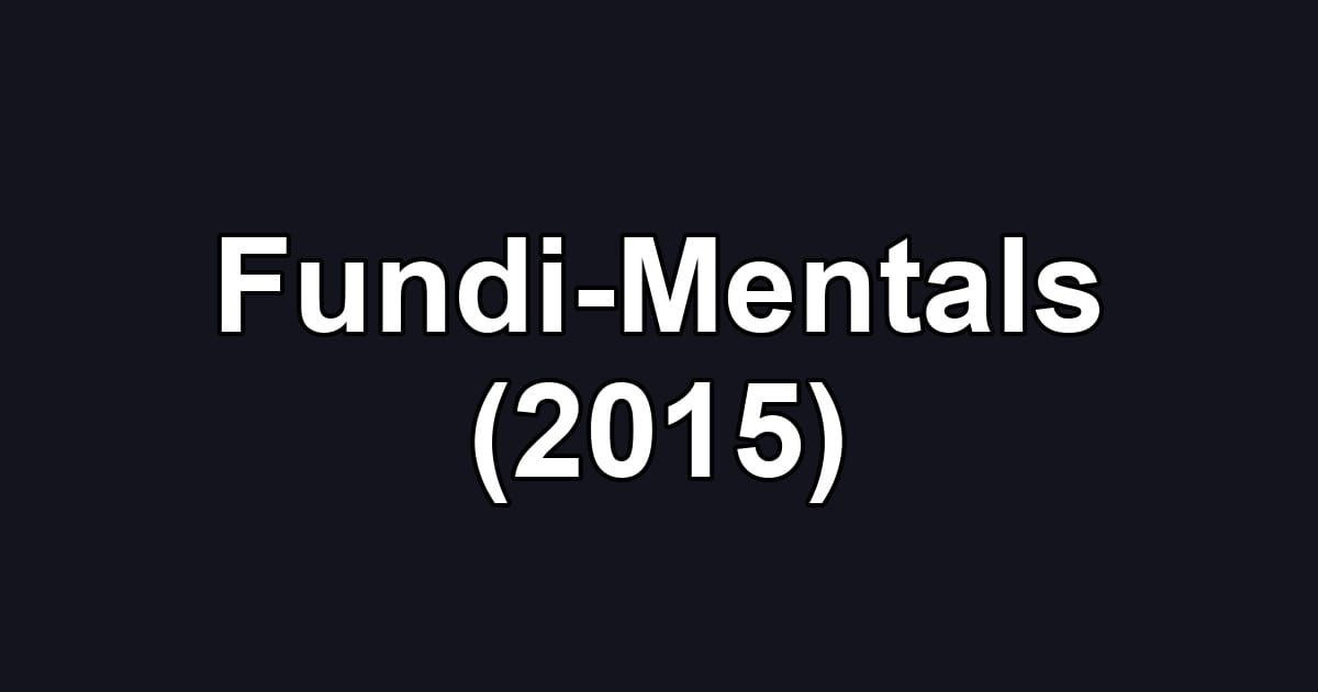 Fundi-Mentals (2015)