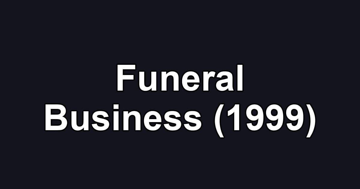 Funeral Business (1999)