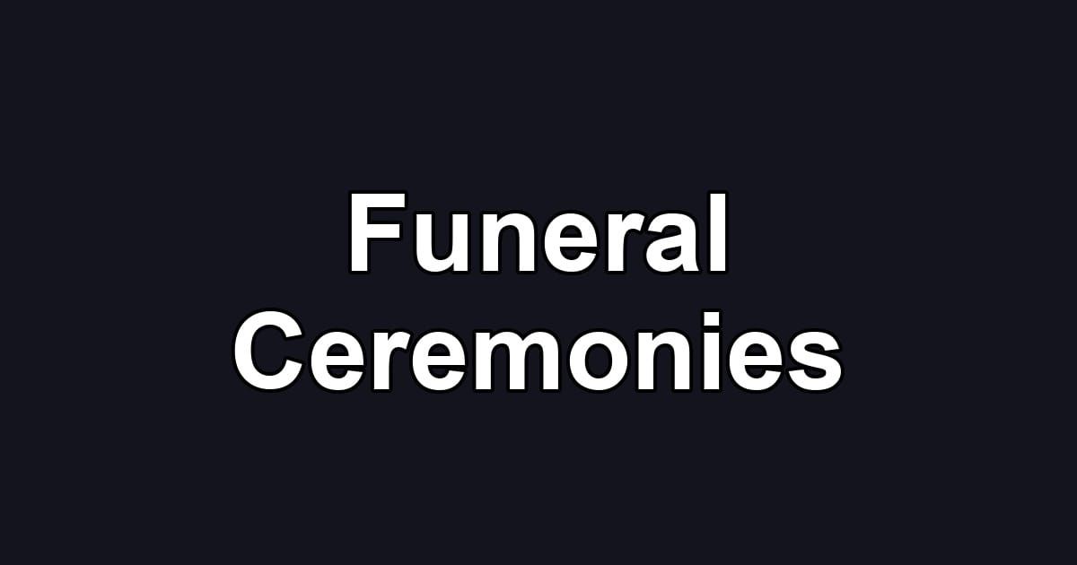 Funeral Ceremonies