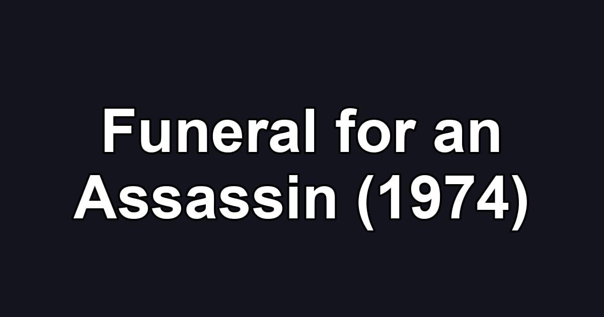 Funeral for an Assassin (1974)