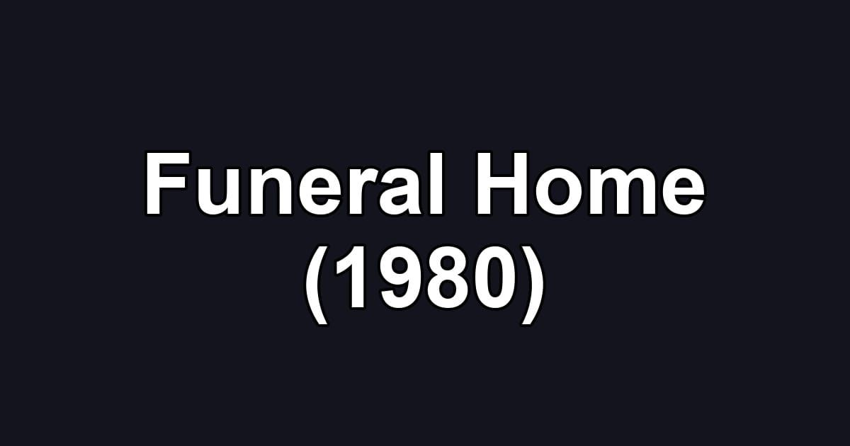 Funeral Home (1980)