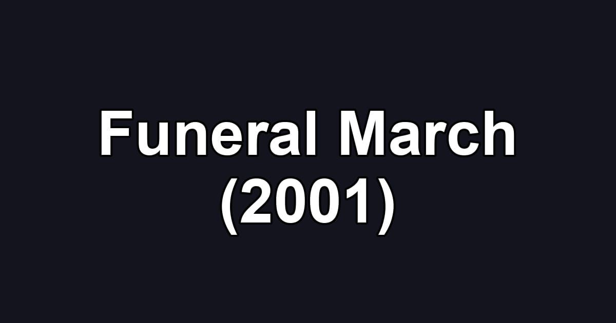 Funeral March (2001)