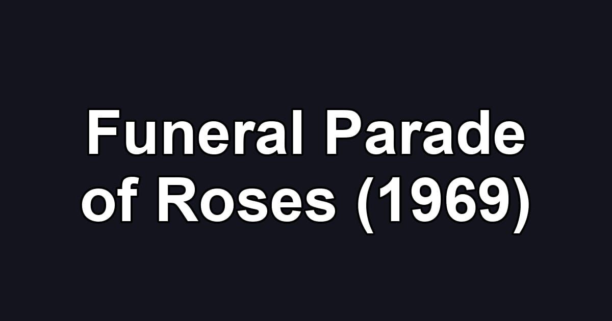 Funeral Parade of Roses (1969)