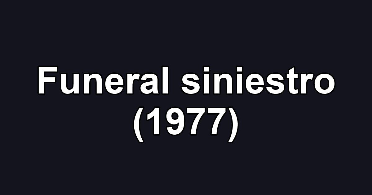 Funeral siniestro (1977)