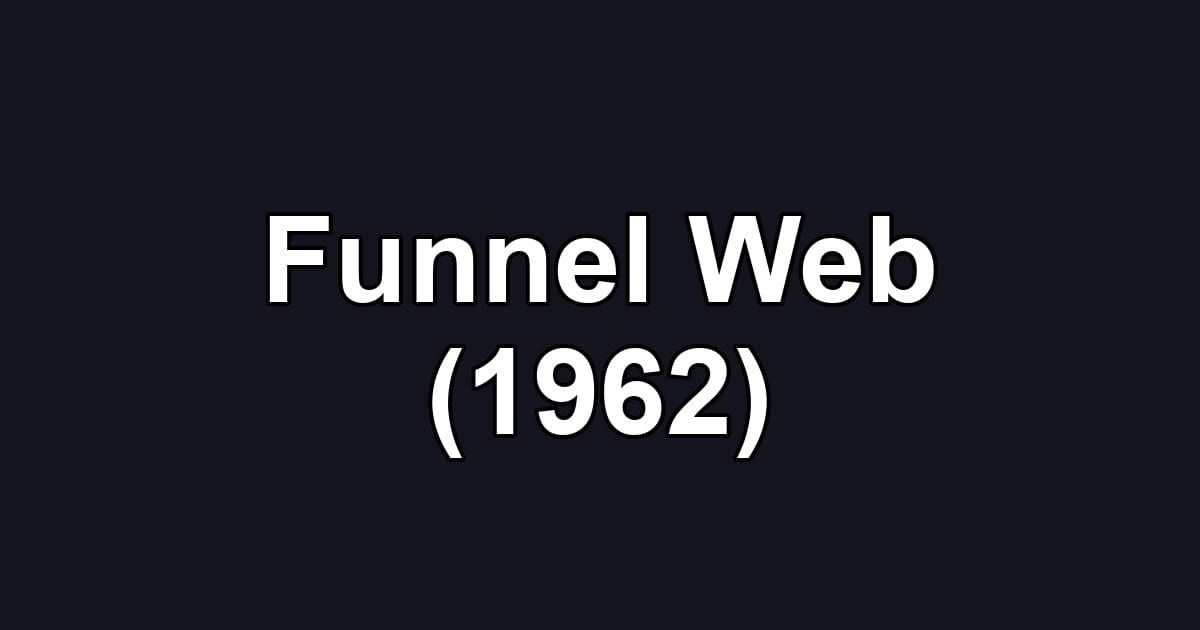 Funnel Web (1962)