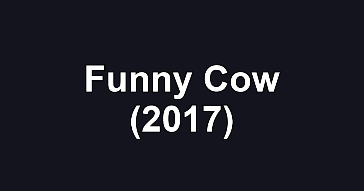 Funny Cow (2017)