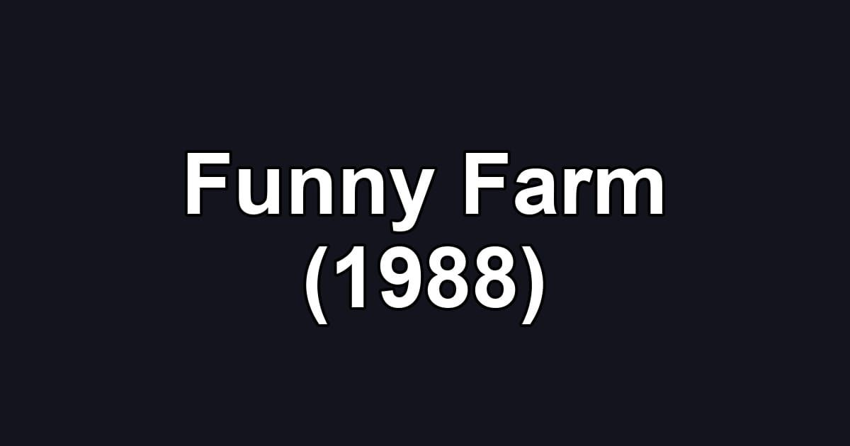 Funny Farm (1988)