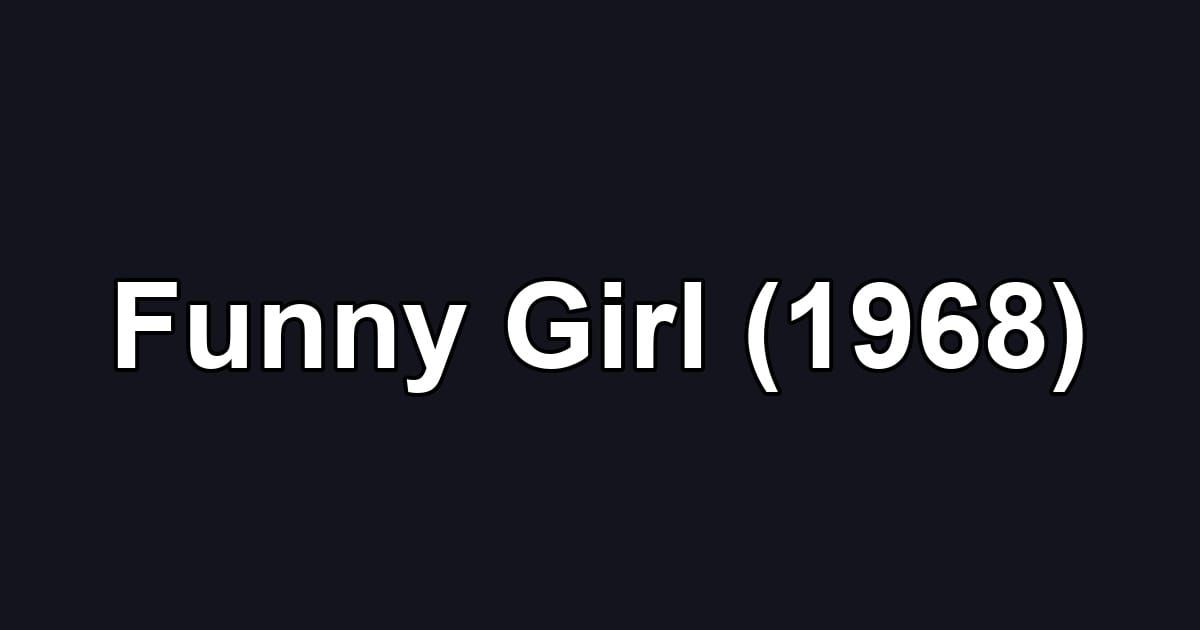 Funny Girl (1968)