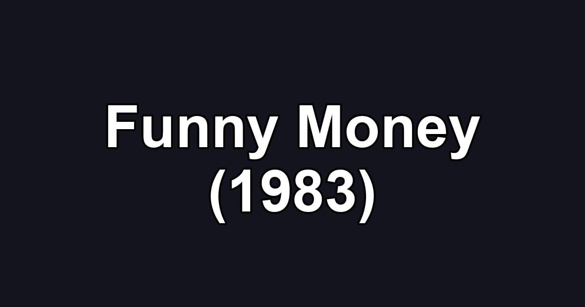 Funny Money (1983)