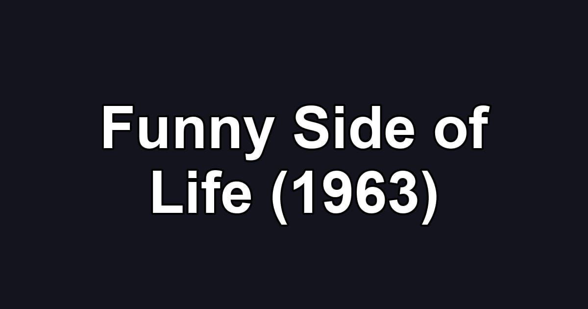 Funny Side of Life (1963)