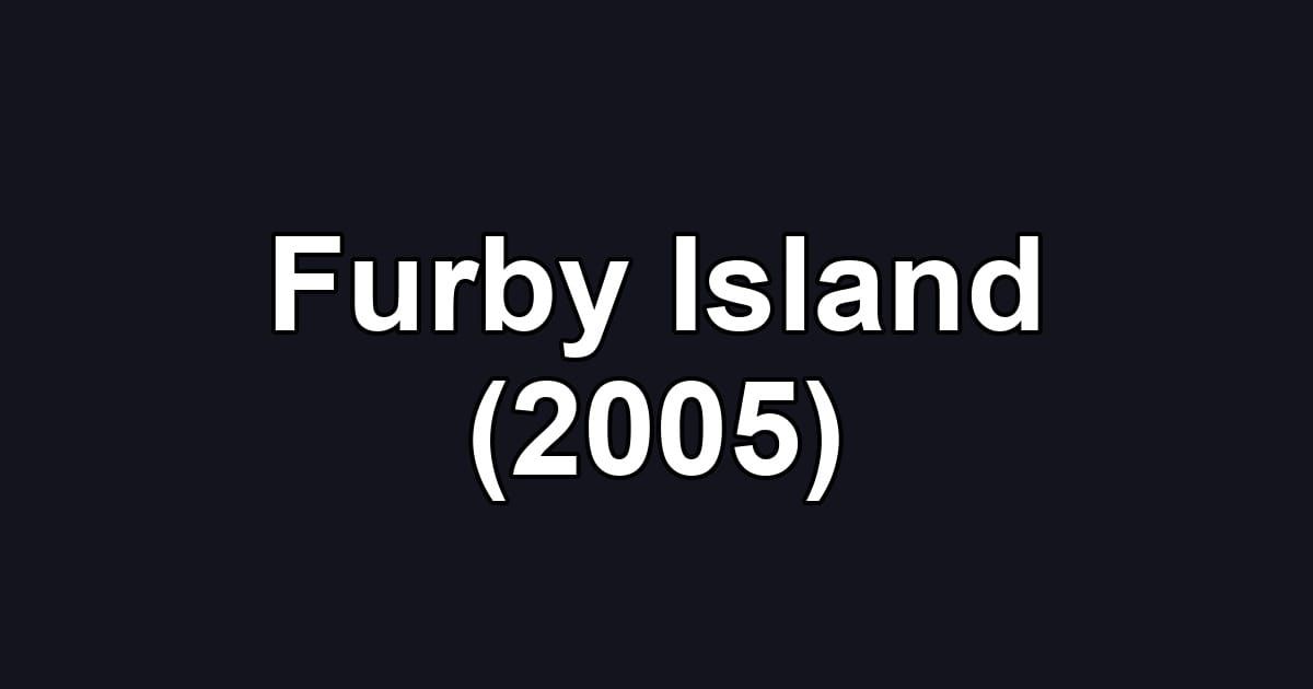 Furby Island (2005)