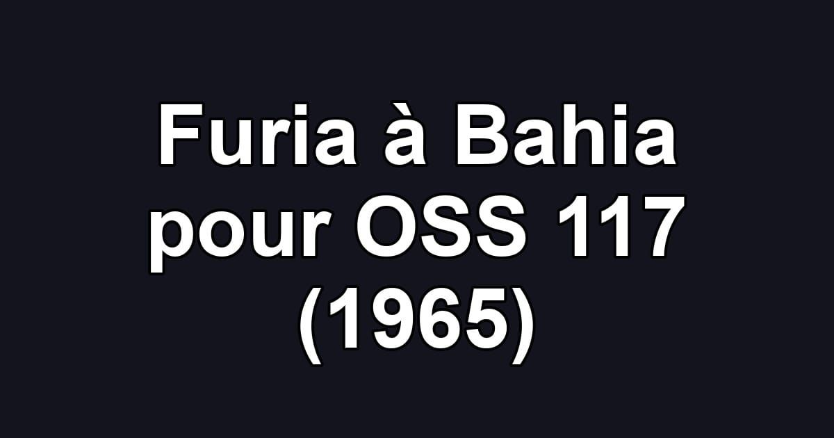 Furia à Bahia pour OSS 117 (1965)