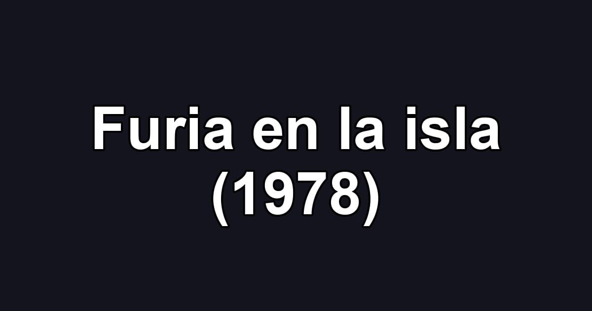 Furia en la isla (1978)