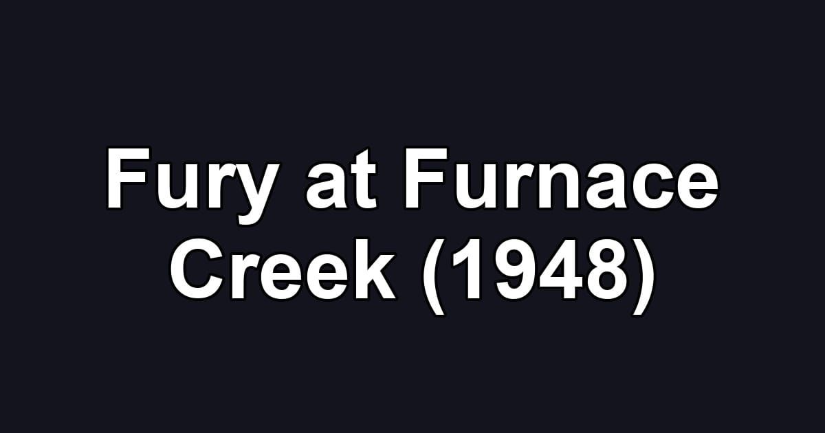 Fury at Furnace Creek (1948)
