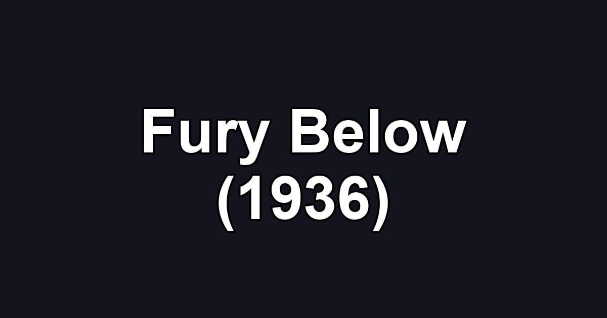 Fury Below (1936)