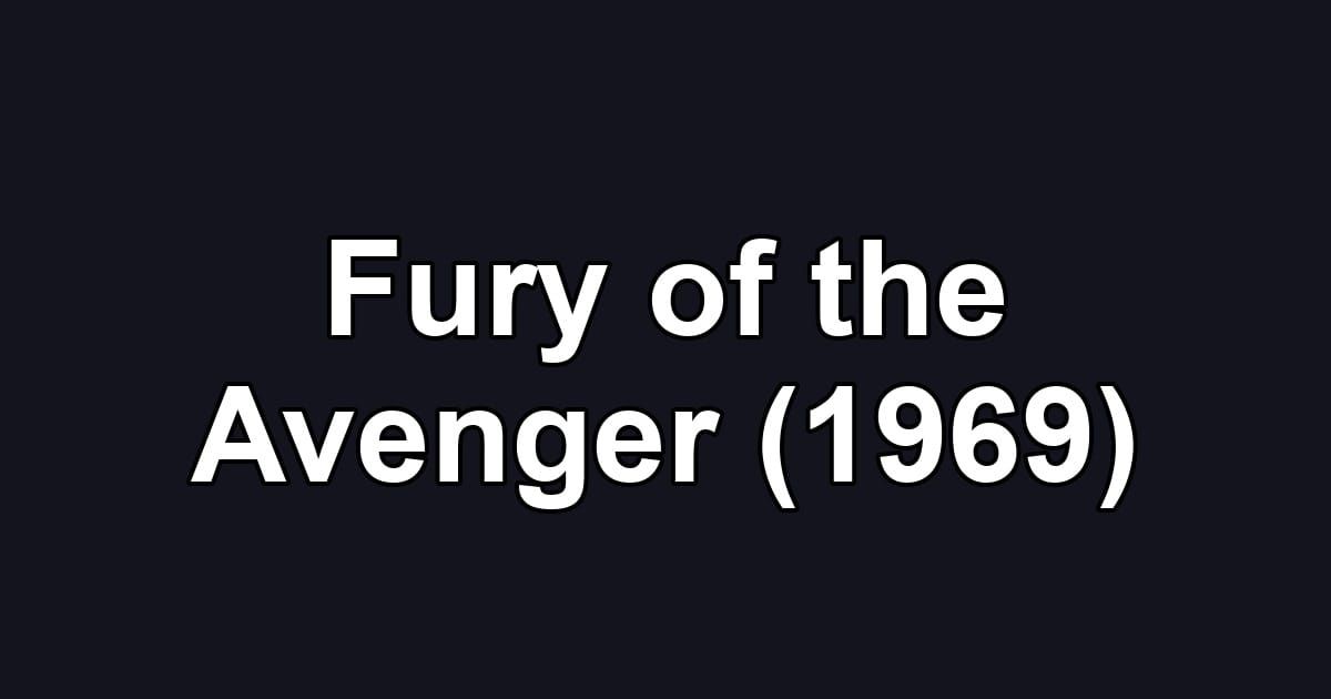 Fury of the Avenger (1969)