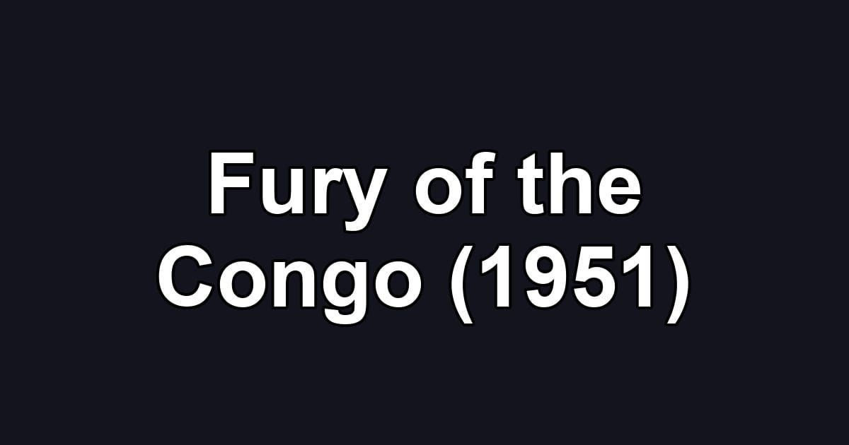 Fury of the Congo (1951)