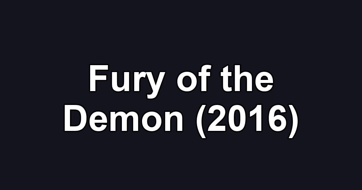Fury of the Demon (2016)