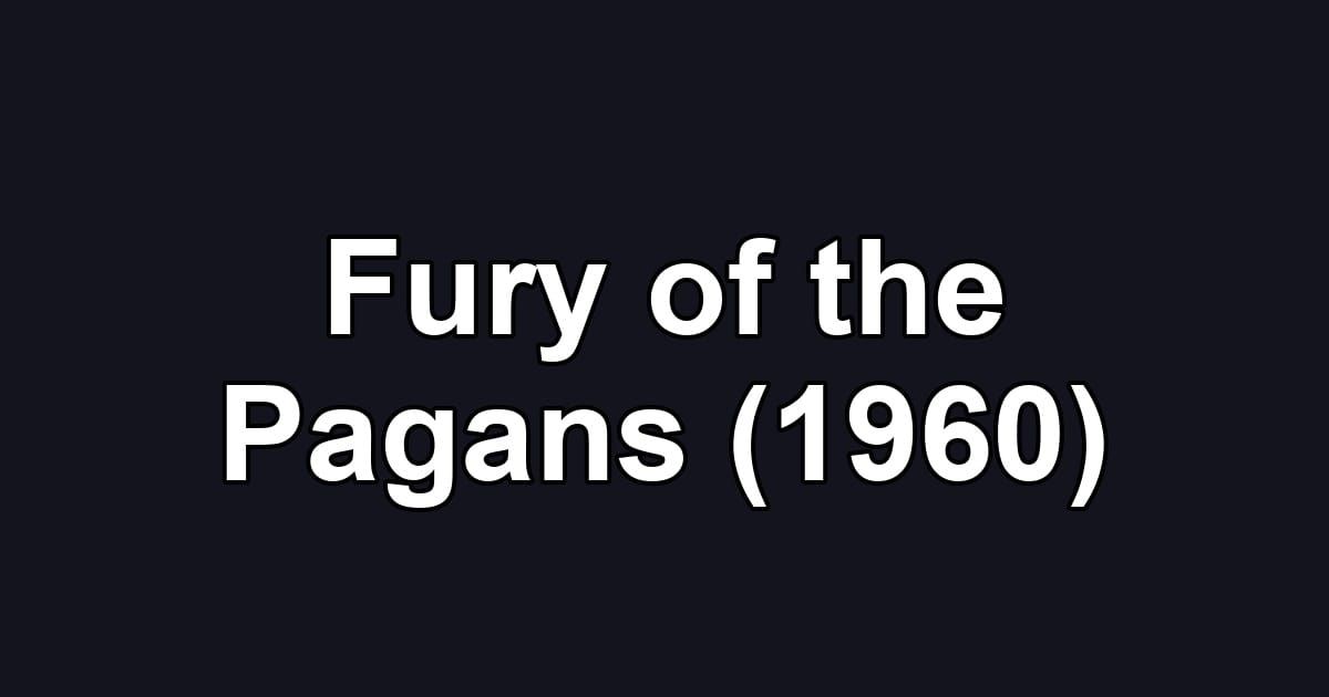 Fury of the Pagans (1960)