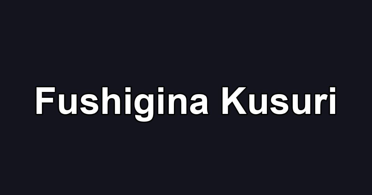 Fushigina Kusuri