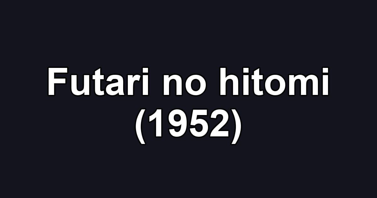 Futari no hitomi (1952)