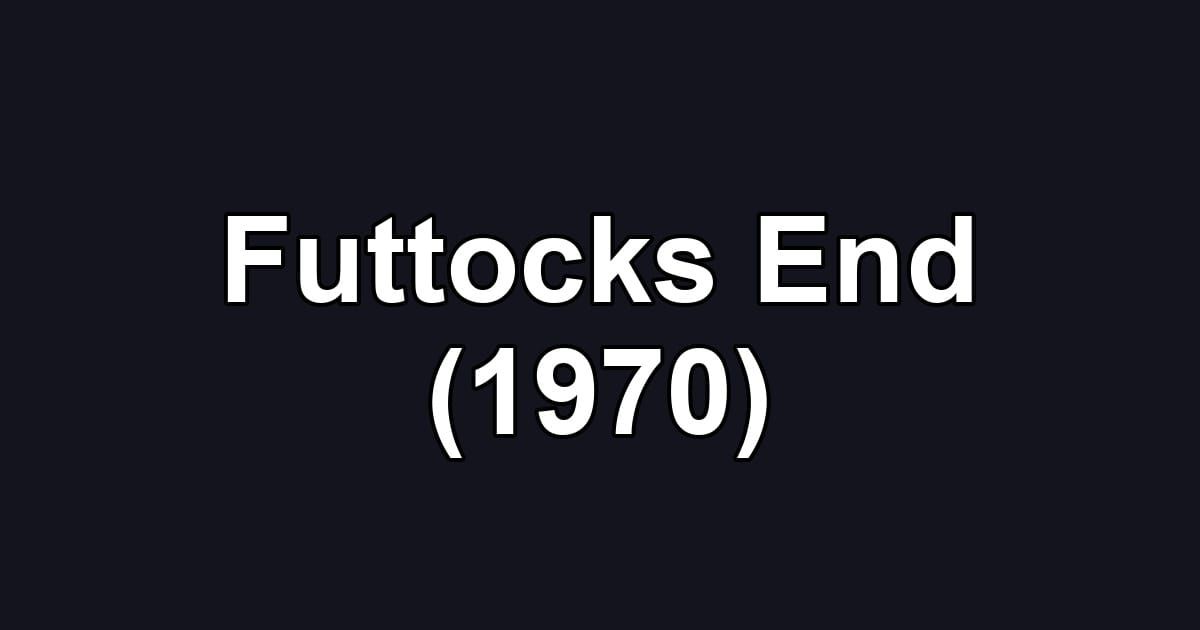 Futtocks End (1970)