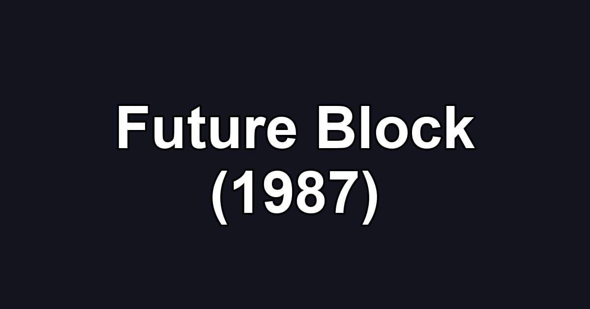 Future Block (1987)