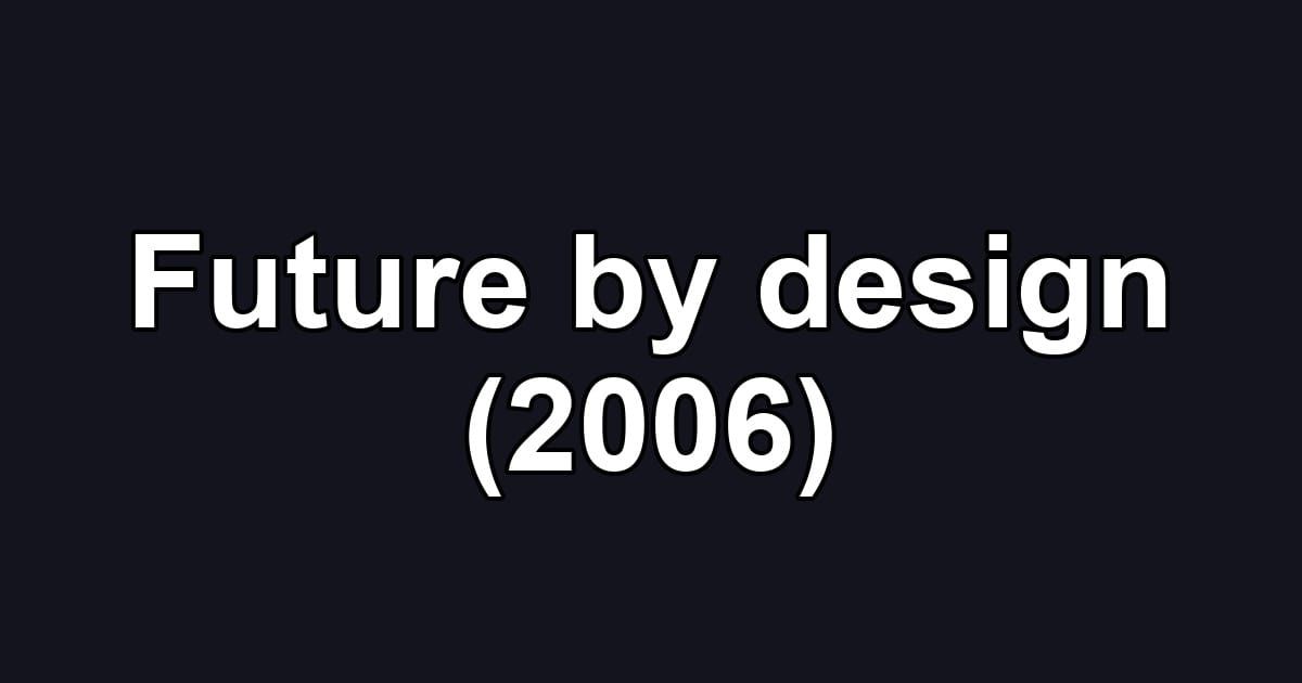 Future by design (2006)