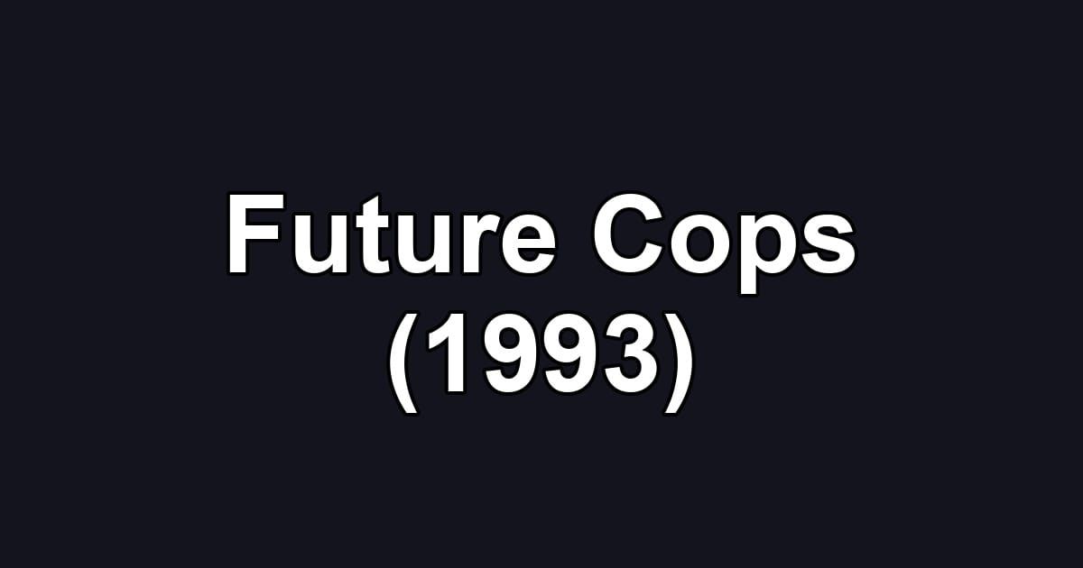 Future Cops (1993)