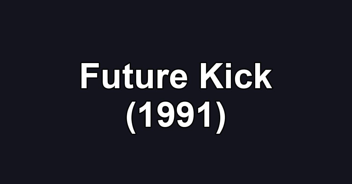 Future Kick (1991)