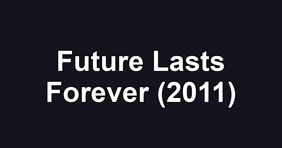 Future Lasts Forever (2011)