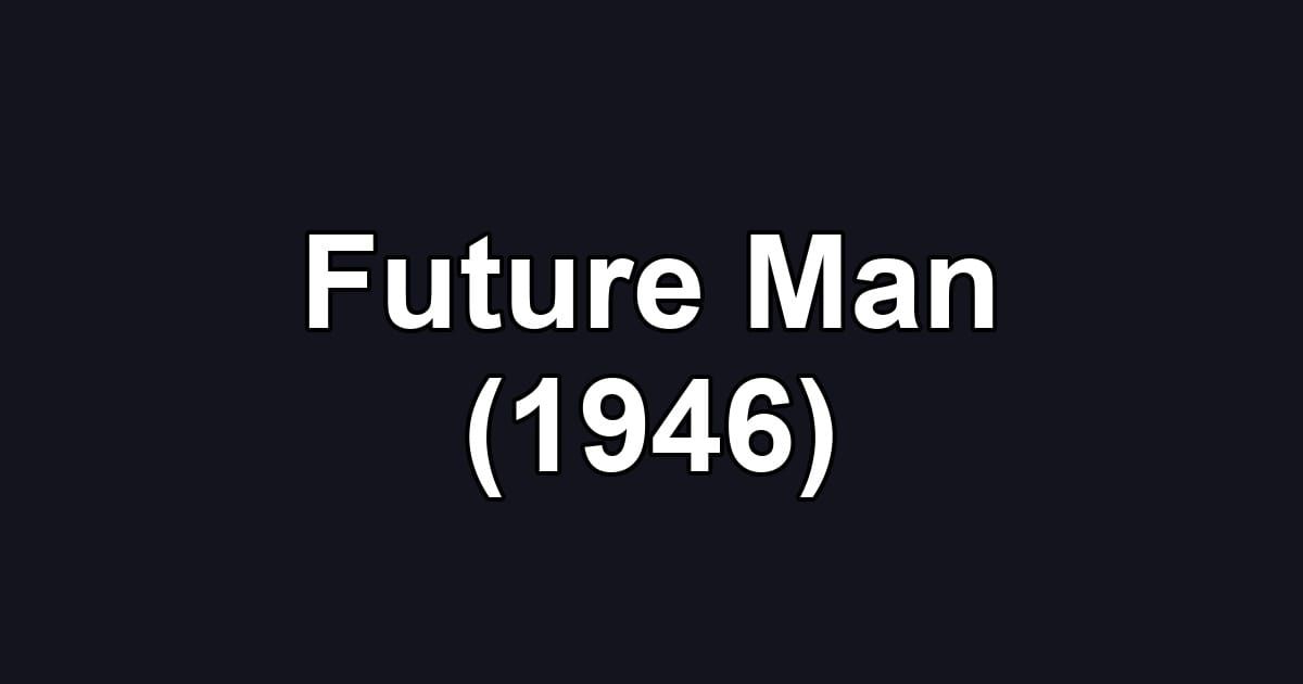 Future Man (1946)