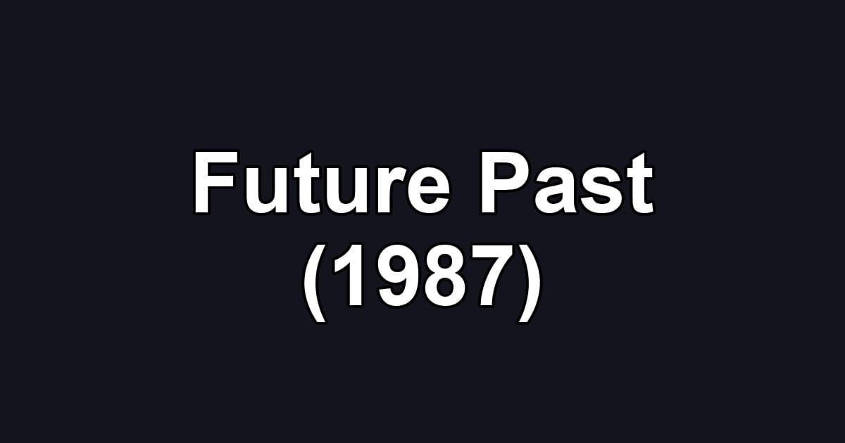 Future Past (1987)