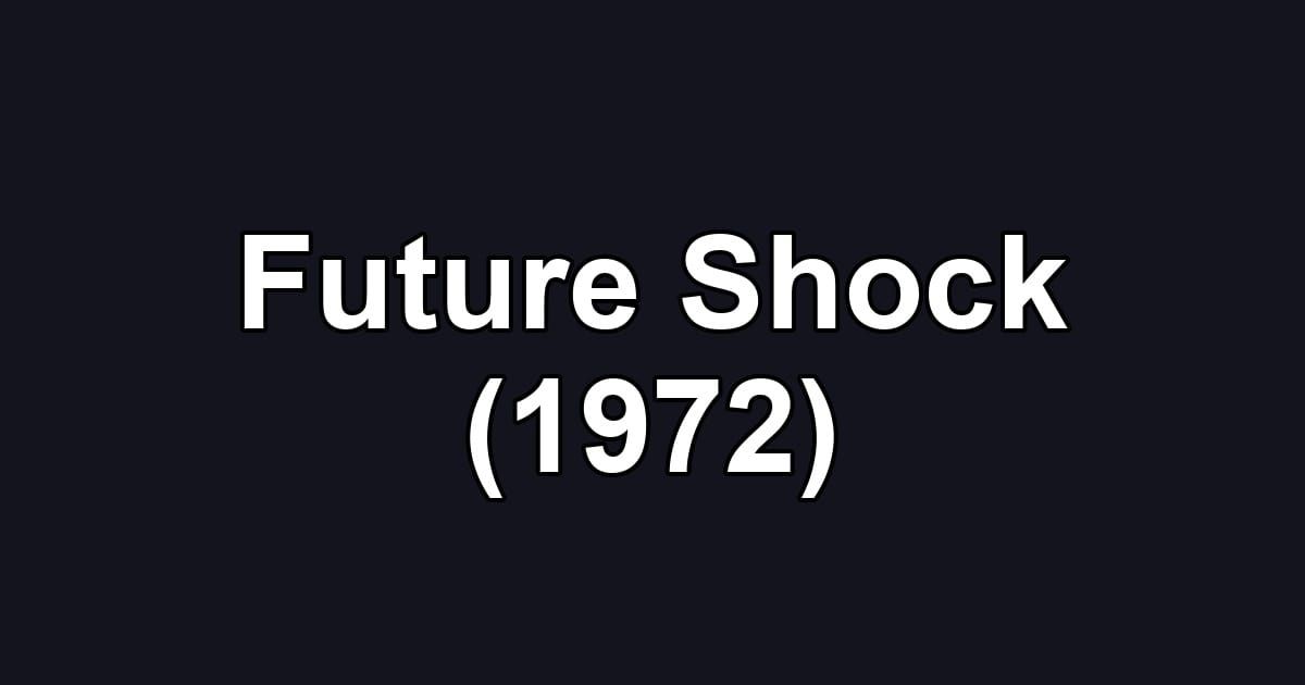 Future Shock (1972)