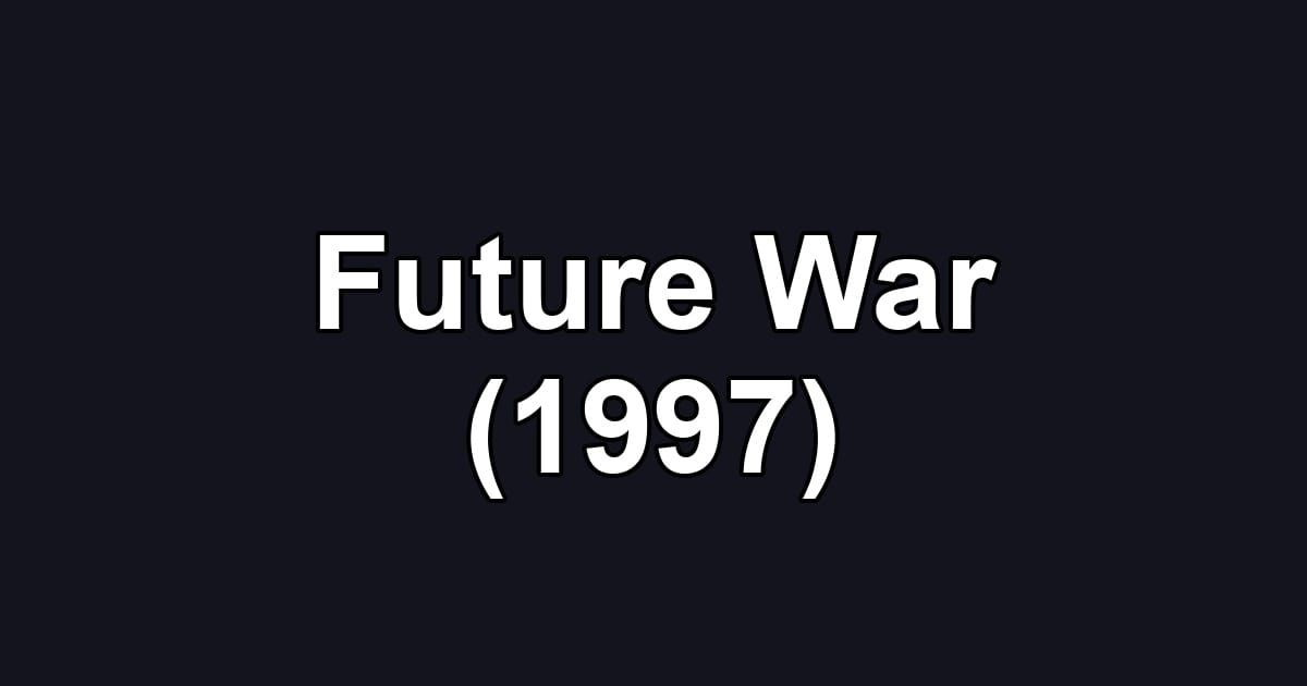 Future War (1997)