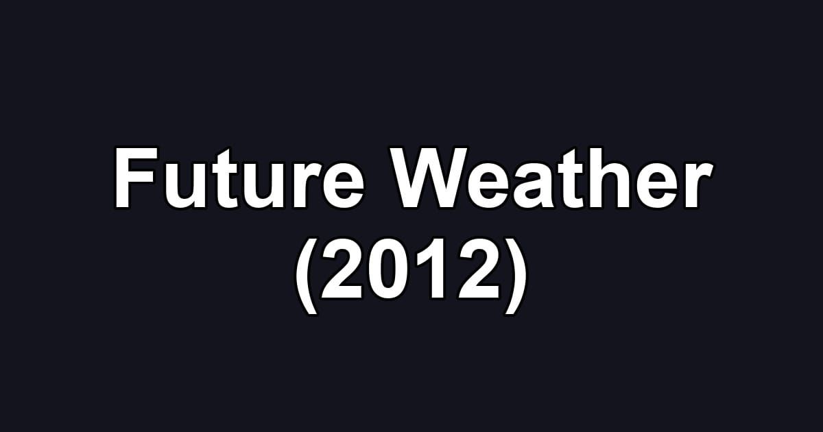 Future Weather (2012)
