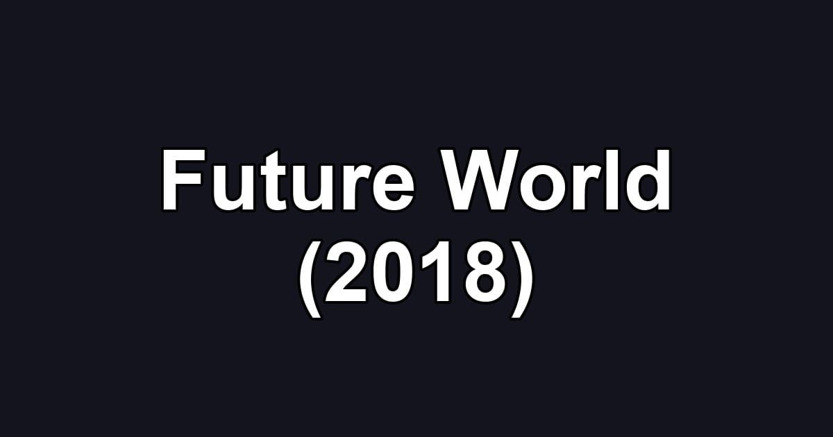 Future World (2018)