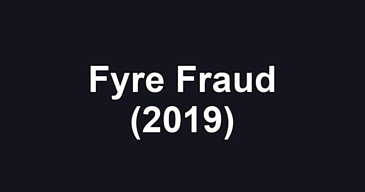 Fyre Fraud (2019)