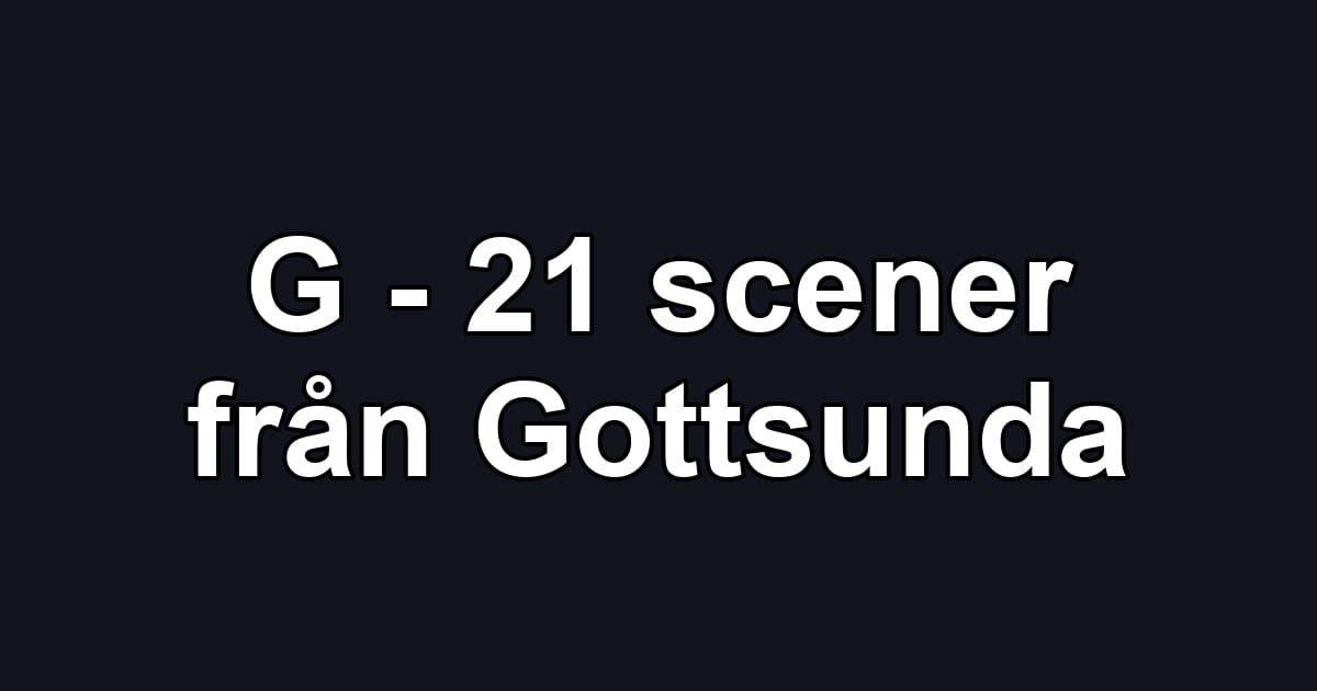 G - 21 scener från Gottsunda