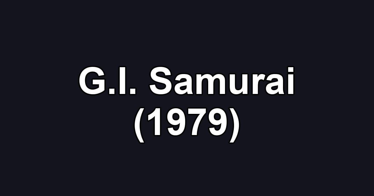 G.I. Samurai (1979)
