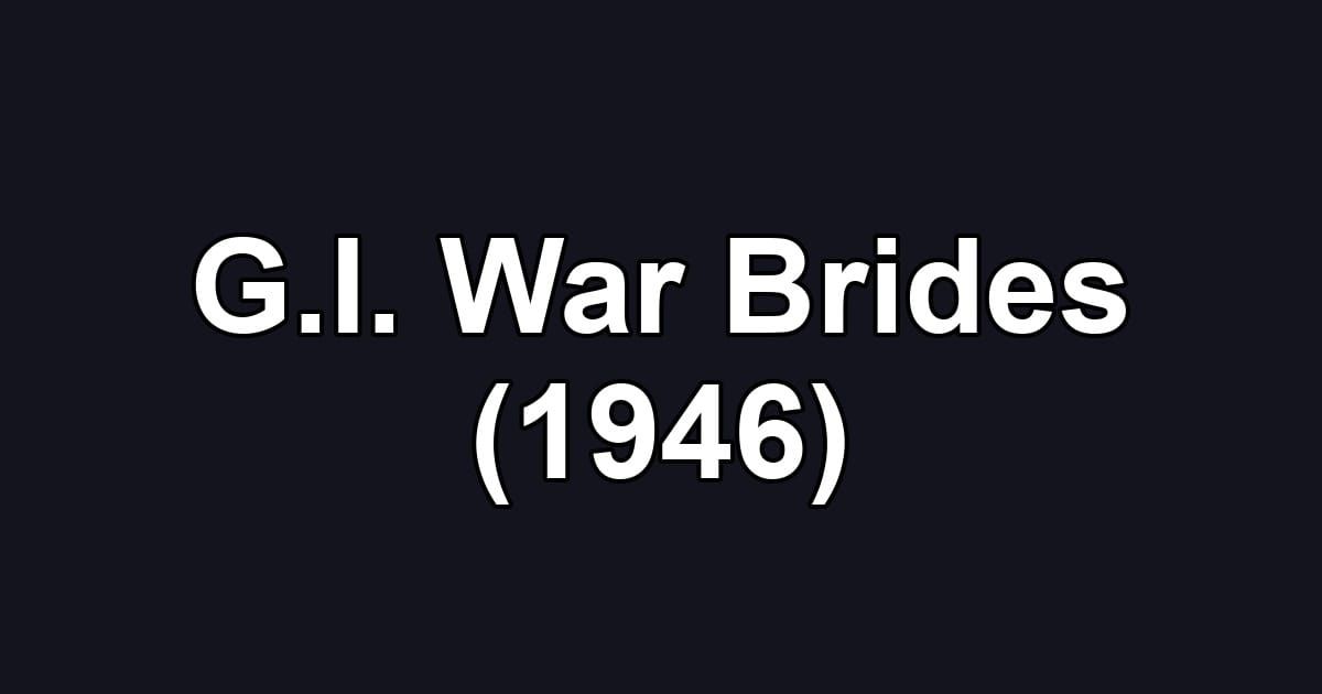 G.I. War Brides (1946)