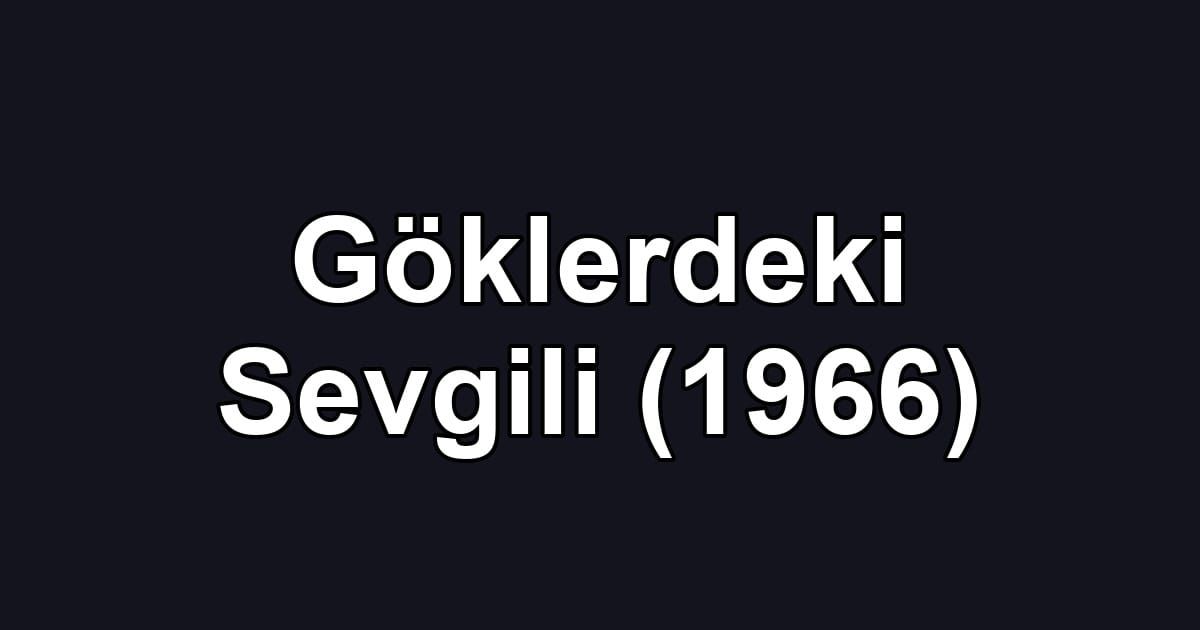 Göklerdeki Sevgili (1966)
