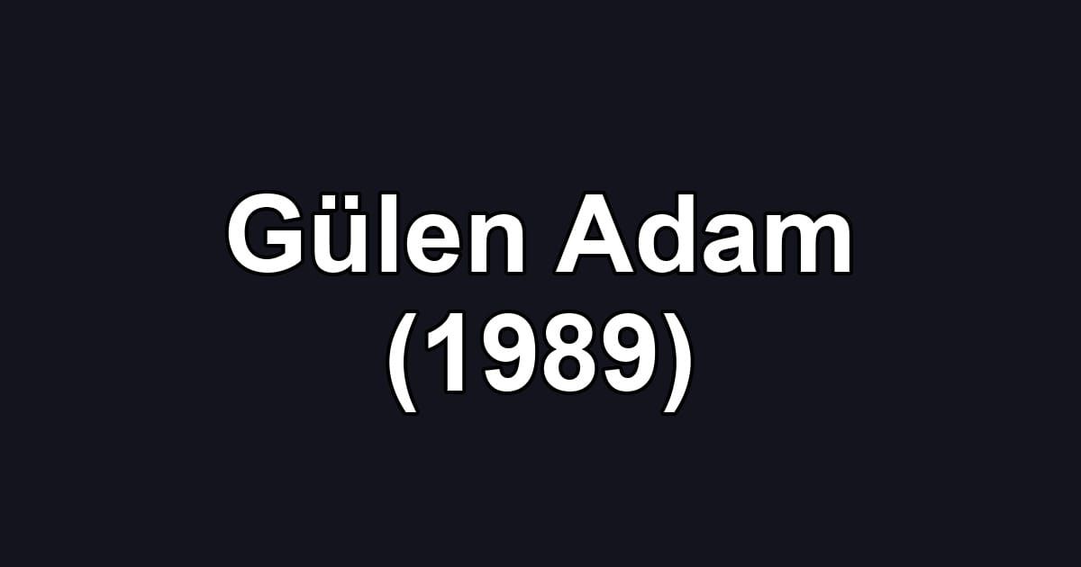 Gülen Adam (1989)