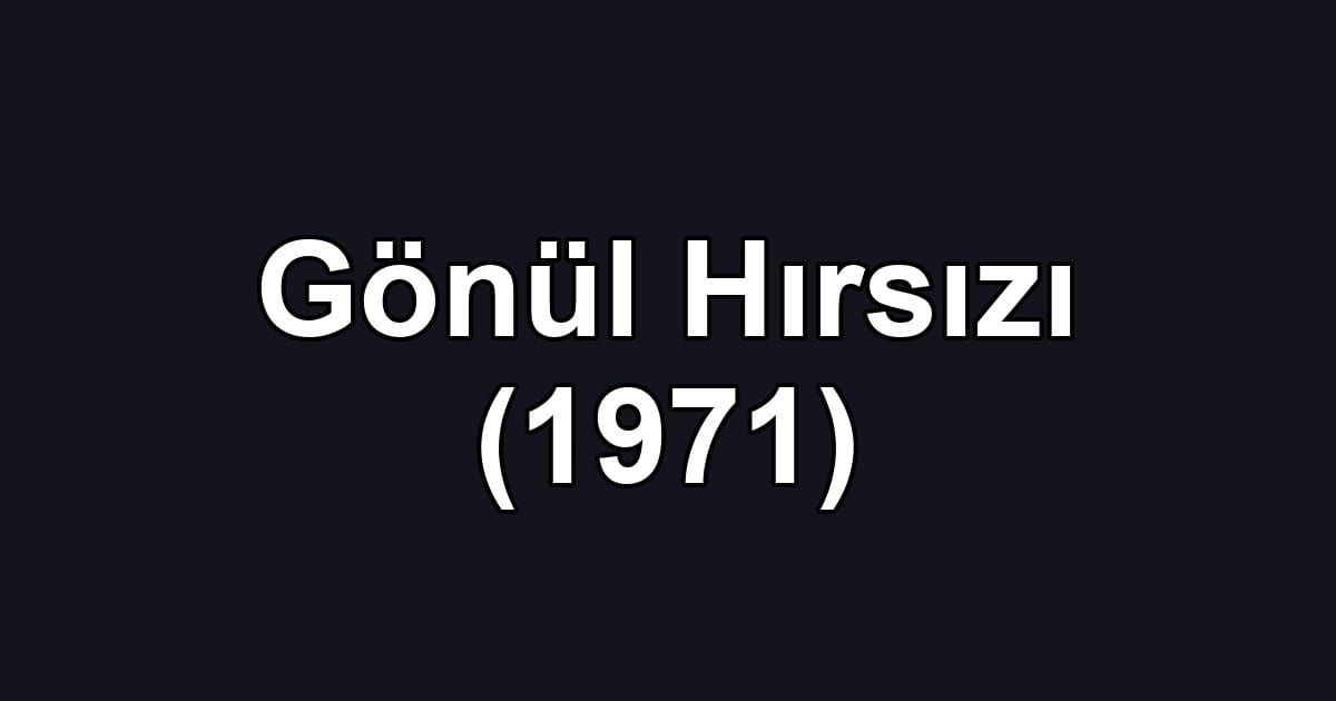 Gönül Hırsızı (1971)
