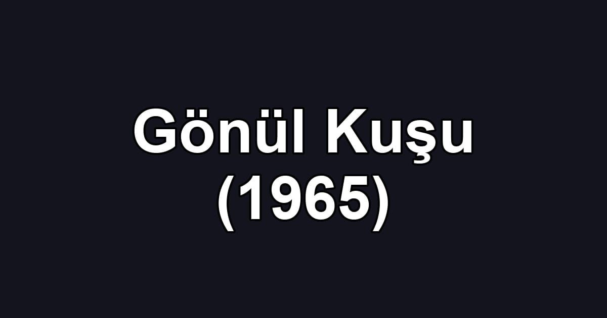 Gönül Kuşu (1965)