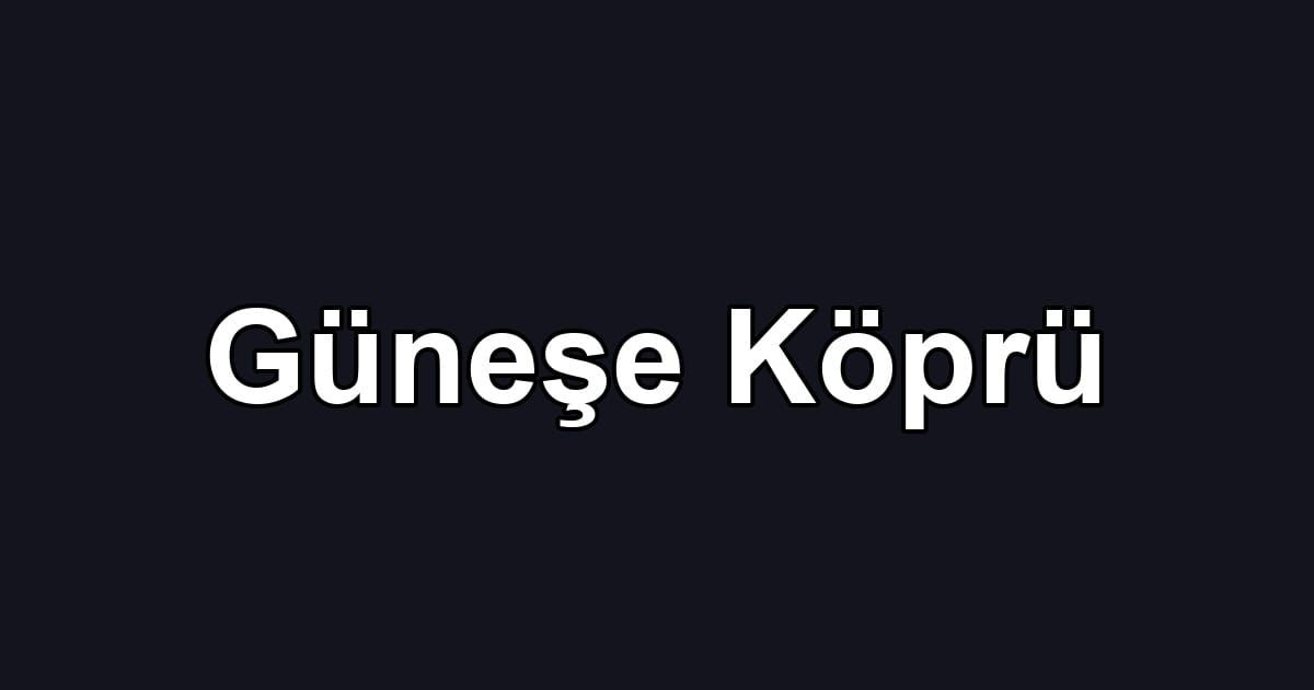 Güneşe Köprü