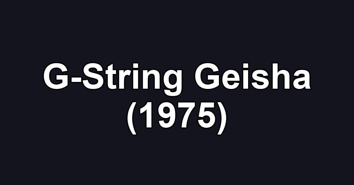 G-String Geisha (1975)